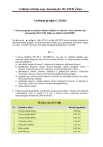 Centrum voľného času, Kuzmányho 105, 010 01 Žilina  Vnútorný predpis č.1P/2013 Určenie príspevku na čiastočnú úhradu nákladov na činnosti Centra voľného času, Kuzmányho 105, 010 01 Žilina pre školsk