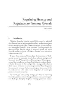 Regulating Finance and Regulators to Promote Growth Ross Levine I.	Introduction Following the global financial crisis of 2008, countries stabilized
