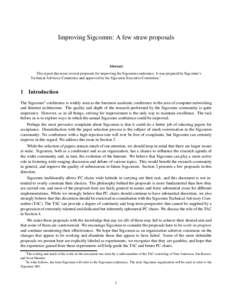 Improving Sigcomm: A few straw proposals  Abstract This report discusses several proposals for improving the Sigcomm conference. It was prepared by Sigcomm’s Technical Advisory Committee and approved by the Sigcomm Exe