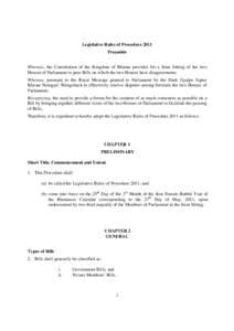 Legislative Rules of Procedure 2011 Preamble Whereas, the Constitution of the Kingdom of Bhutan provides for a Joint Sitting of the two Houses of Parliament to pass Bills on which the two Houses have disagreements; Where