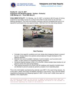 Fatality #9 - July 16, 2007 Explosives and Breaking Agents - Surface - Kentucky CAM Mining LLC - Three Mile Mine #1 COAL MINE FATALITY - On Monday, July 16, 2007, a mechanic with 20 years of mining experience was fatally