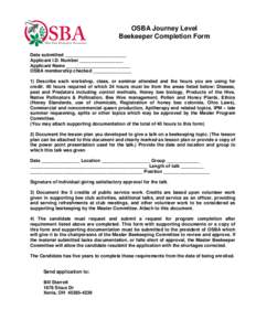 OSBA Journey Level Beekeeper Completion Form Date submitted ________________________ Applicant I.D. Number _________________ Applicant Name _________________________ OSBA membership checked _______________