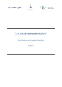 St Helena Social Welfare Review Roy Sainsbury and Jonathan Bradshaw April 2013  Copyright © University of York, 2013