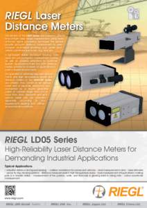 RIEGL Laser Distance Meters The sensors of the LD05 Series are based on precise time-of-flight laser range measurement. Using stateof-the-art signal processing technique the sensors provide accurate distance measurement 