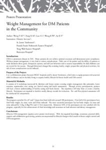Posters Presentation  Weight Management for DM Patients in the Community Author: Wong Y M1,2, Fung K M2, Lau S L3, Wong K W4, Au K Y5 Institution:	Dietetic Services1,