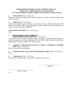 SPARKS REDEVELOPMENT AGENCY MEETING MINUTES Monday, July 13, 2009, Following City Council Meeting City Council Chambers, Legislative Building, 745 Fourth Street, Sparks, Nevada 1. *Call to Order (Time: 4:15:01 p.m.) The 