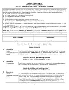 UNIVERSITY OF NEW MEXICO STUDENT FINANCIAL AID OFFICEDEPENDENT STUDENT’S SPECIAL CIRCUMSTANCES APPLICATION In accordance with federal regulations, your and your parents’ 2013 income is used to determine yo