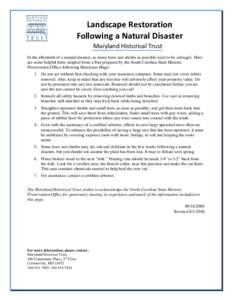 Landscape Restoration Following a Natural Disaster Maryland Historical Trust In the aftermath of a natural disaster, as many trees and shrubs as possible need to be salvaged. Here are some helpful hints adapted from a fl
