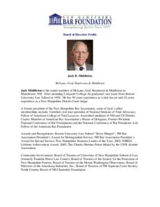 Board of Directors Profile  Jack B. Middleton McLane, Graf, Raulerson & Middleton Jack Middleton is the senior member of McLane, Graf, Raulerson & Middleton in Manchester, NH. After attending Lafayette College, he gradua