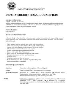 EMPLOYMENT OPPORTUNITY  DEPUTY SHERIFF (P.O.S.T.-QUALIFIED) SALARY AND BENEFITS $40,104. - $48,216., plus benefits Benefits package includes up to $885/month towards health, dental, life and deferred compensation plans,