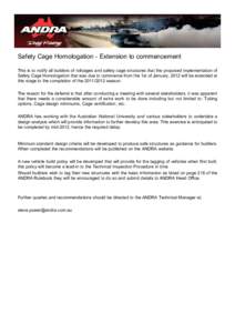 Safety Cage Homologation - Extension to commencement This is to notify all builders of rollcages and safety cage structures that the proposed implementation of Safety Cage Homologation that was due to commence from the 1