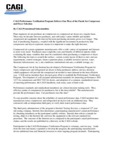 CAGI Performance Verification Program Delivers One Piece of the Puzzle for Compressor and Dryer Selection By CAGI Promotional Subcommittee Plant engineers do not purchase air compressors or compressed air dryers on a reg