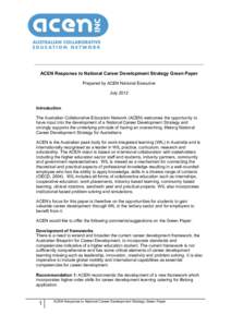 ACEN Response to National Career Development Strategy Green Paper Prepared by ACEN National Executive July 2012 Introduction The Australian Collaborative Education Network (ACEN) welcomes the opportunity to have input in