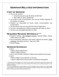 Seminar Related Information Cost of Seminar  The cost per student:  Early bird rate (Jan 1-Apr 30, 2012): $4,407 CAD  May 1-May 31, 2012: $4,859 CAD  For groups of over 10 participants, the cost per student d