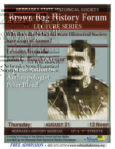 NEBRASKA STATE HISTORICAL SOCIETY  Brown Bag History Forum LECTURE SERIES  Why does the Nebraska State Historical Society