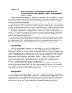 OPINION Renewable Energy, Nuclear Power and Galileo: Do Scientists Have a Duty to Expose Popular Misconceptions? James E. Hansen Climate scientists have long warned of potential catastrophic effects of unchecked fossil f