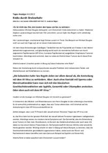 Tages-Anzeiger[removed]Krebs durch Oralverkehr Interview von Leonie Krähenbühl mit Prof. St. Lautenschlager  «Es ist nicht das Ziel, den Leuten den Spass am Sex zu nehmen»