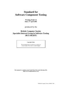 Standard for Software Component Testing Working Draft 3.4 Date: 27 April[removed]produced by the