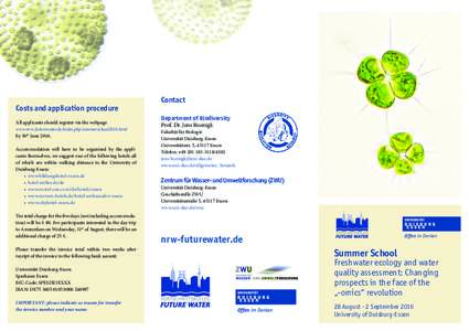 Costs and application procedure All applicants should register via the webpage www.nrw-futurewater.de/index.php/summerschool2016.html by 30th JuneAccommodation will have to be organized by the applicants themselve