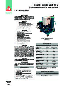 Mobile Flushing Unit, MFU Oil Filtration and Gear Flushing for Mining Applications CJC™ Product Sheet APPLICATION