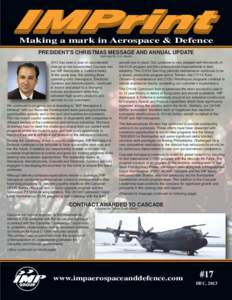 Making a mark in Aerospace & Defence PRESIDENT’S CHRISTMAS MESSAGE AND ANNUAL UPDATE Submitted By: D.A. Gossen 2013 has been a year of considerable change as we incorporated Cascade into