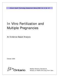 Ontario Health Technology Assessment Series 2006; Vol. 6, No. 18  In Vitro Fertilization and Multiple Pregnancies An Evidence-Based Analysis