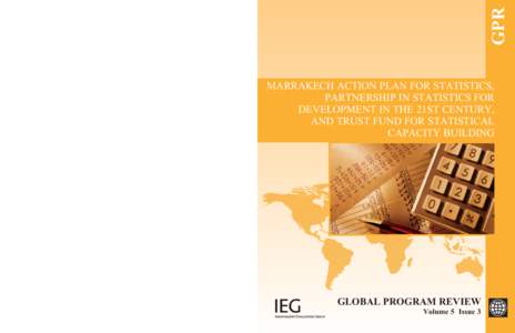 GPR  GPR The Partnership in Statistics for Development in the 21st Century (PARIS21), the Trust Fund for Statistical Capacity Building (TFSCB), and the Marrakech Action Plan for Statistics (MAPS) are part of an internati