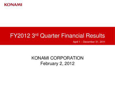 FY2012 3rd Quarter Financial Results April 1 – December 31, 2011