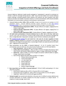 Covered California: Snapshot of 2014 Offerings and Early Enrollment January 2014 Covered California, California’s health benefit exchange (or “marketplace”), opened for enrollment on October 1, 2013 for coverage st