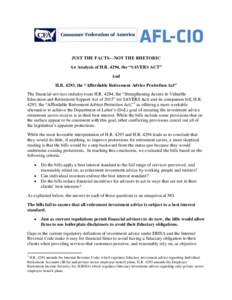 JUST THE FACTS—NOT THE RHETORIC An Analysis of H.R. 4294, the “SAVERS ACT” And H.R. 4293, the “Affordable Retirement Advice Protection Act” The financial services industry touts H.R. 4294, the “Strengthening 