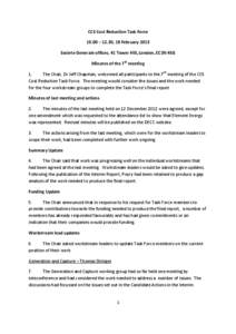 CCS Cost Reduction Task Force 10.00 – 12.30, 18 February 2013 Societe Generale offices, 41 Tower Hill, London, EC3N 4SG Minutes of the 7th meeting 1. The Chair, Dr Jeff Chapman, welcomed all participants to the 7th mee