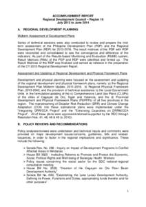 ACCOMPLISHMENT REPORT Regional Development Council – Region 10 July 2013 to June 2014 A. REGIONAL DEVELOPMENT PLANNING Midterm Assessment of Development Plans Series of technical sessions were also conducted to review 