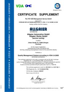CERTIFICATE SUPPLEMENT The TÜV SÜD Management Service GmbH approved by VERBAND DER AUTOMOBILINDUSTRIE e.V. (VDA) / Z. Nr. 08-QMC[removed]hereby certifies that the company