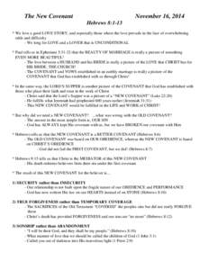 The New Covenant  November 16, 2014 Hebrews 8:1-13  * We love a good LOVE STORY, and especially those where the love prevails in the face of overwhelming