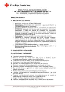 BASES PARA EL CONCURSO DE SELECCIÓN UN / UNA COORDINADOR/A LOCAL PARA EL PROYECTO 6414 MEDIOS DE VIDA EN LA PROVINCIA DE LOJA PERFIL DEL PUESTO 1. REQUISITOS DEL PUESTO: