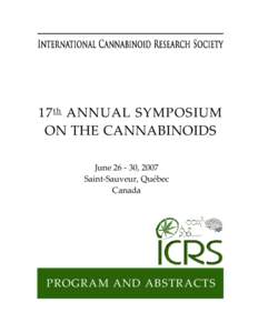 17 t h  ANNUAL SYMPOSIUM  ON THE CANNABINOIDS  June 26 ‐ 30, 2007 Saint‐Sauveur, Québec  Canada 