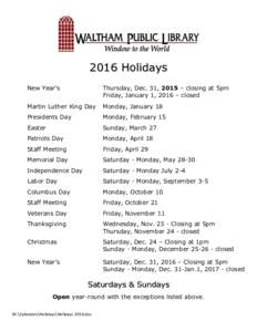 2016 Holidays New Year’s Thursday, Dec. 31, 2015 – closing at 5pm Friday, January 1, 2016 – closed