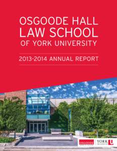 OSGOODE HALL  LAW SCHOOL OF YORK UNIVERSITY[removed]ANNUAL REPORT