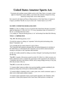 United States Amateur Sports Act: To promote and coordinate amateur athletic activity in the Unites States, to recognize certain rights for United States amateur athletes, to provide for the resolution of disputes involv