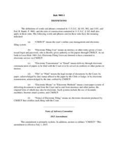 RuleDEFINITIONS The definitions of words and phrases contained in 11 U.S.C. §§ 101, 902, and 1101, and Fed. R. Bankr. P. 9001, and the rules of construction contained in 11 U.S.C. § 102 shall also apply in the