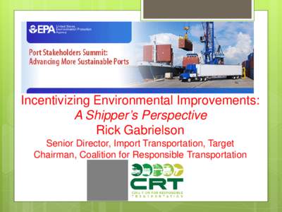 Incentivizing Environmental Improvements: A Shipper’s Perspective - Port Stakeholders Summit Presentation (April 8, 2014)