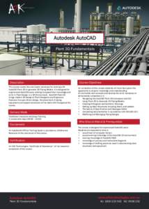 Autodesk AutoCAD Plant 3D Fundamentals Description Description This course covers the core topics necessary for working with