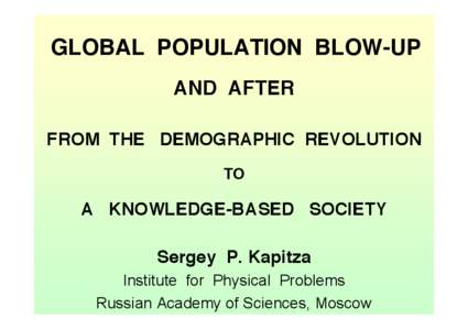 1  GLOBAL POPULATION BLOW-UP AND AFTER FROM THE DEMOGRAPHIC REVOLUTION TO