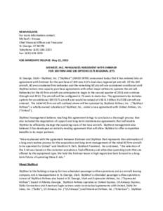 NEWS RELEASE For more information contact: Michael J. Kraupp Chief Financial Officer and Treasurer St. George, UT[removed]Telephone: ([removed]