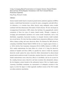 Using Averaging-Based Factorization to Compare Seismic Hazard Models Derived from 3D Earthquake Simulations with NGA Ground Motion Prediction Equations Feng Wang, Thomas H. Jordan Abstract Seismic hazard models based on 