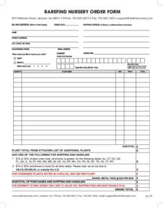 RAREFIND NURSERY ORDER FORM 957 Patterson Road, Jackson, NJ 08527 • Phone:  • Fax:  •  www.rarefindnursery.com | Jackson, NJ | Phone:  | Fax: 