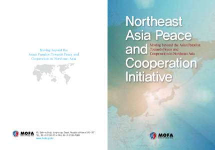 Moving beyond the Asian Paradox Towards Peace and Cooperation in Northeast Asia 60, Sajik-ro 8-gil, Jongno-gu, Seoul, Republic of Korea[removed]TEL[removed] FAX[removed]