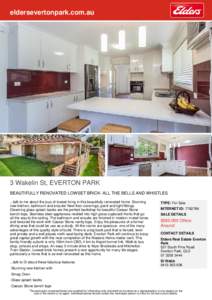 eldersevertonpark.com.au  3 Wakelin St, EVERTON PARK BEAUTIFULLY RENOVATED LOWSET BRICK- ALL THE BELLS AND WHISTLES ...talk to me about the joys of lowset living in this beautifully renovated home. Stunning new kitchen, 