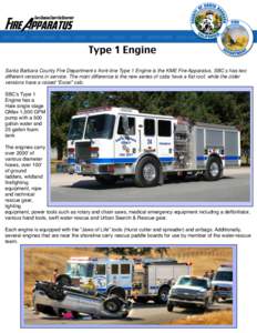 Santa Barbara County Fire Department’s front-line Type 1 Engine is the KME Fire Apparatus. SBC’s has two different versions in service. The main difference is the new series of cabs have a flat roof, while the older 