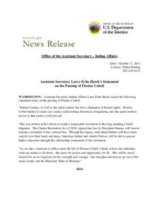 Office of the Assistant Secretary – Indian Affairs Date: October 17, 2011 Contact: Nedra Darling[removed]Assistant Secretary Larry Echo Hawk’s Statement